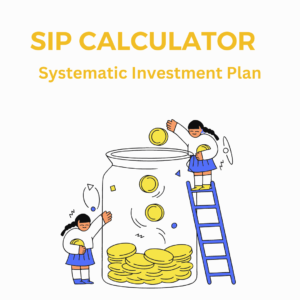 SIP(Systematic Investment Plan) Calculator